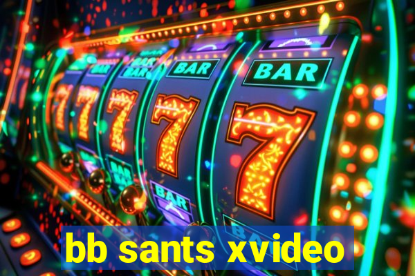 bb sants xvideo